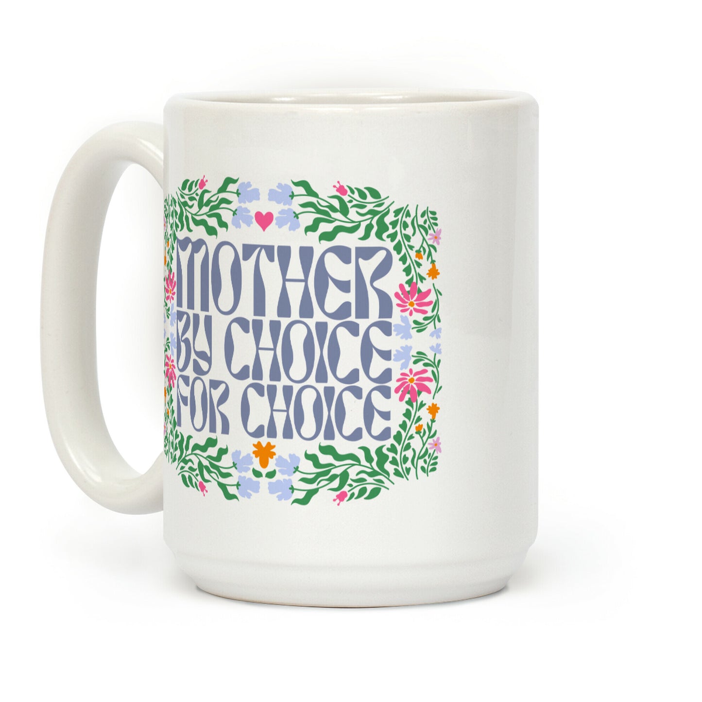 Mother By Choice For Choice Coffee Mug