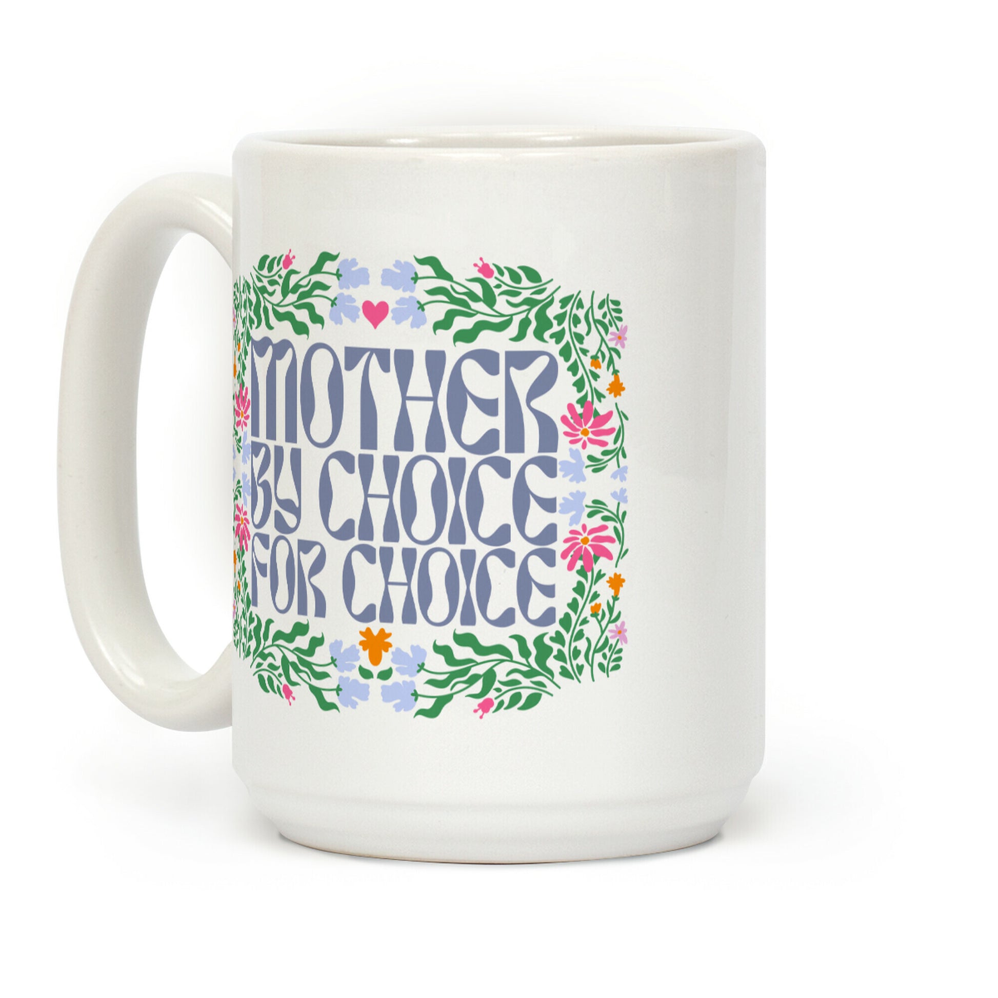 Mother By Choice For Choice Coffee Mug