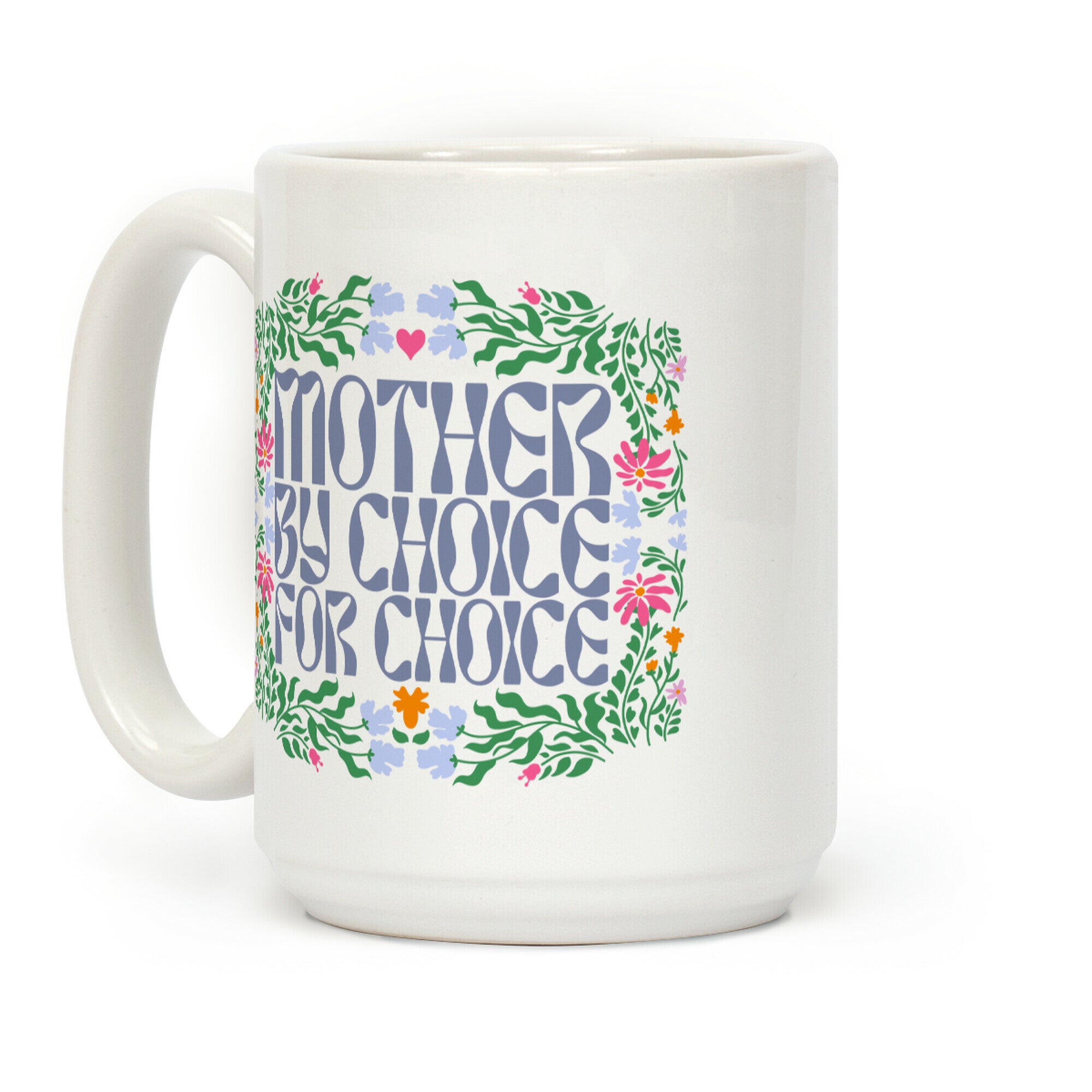Mother By Choice For Choice Coffee Mug