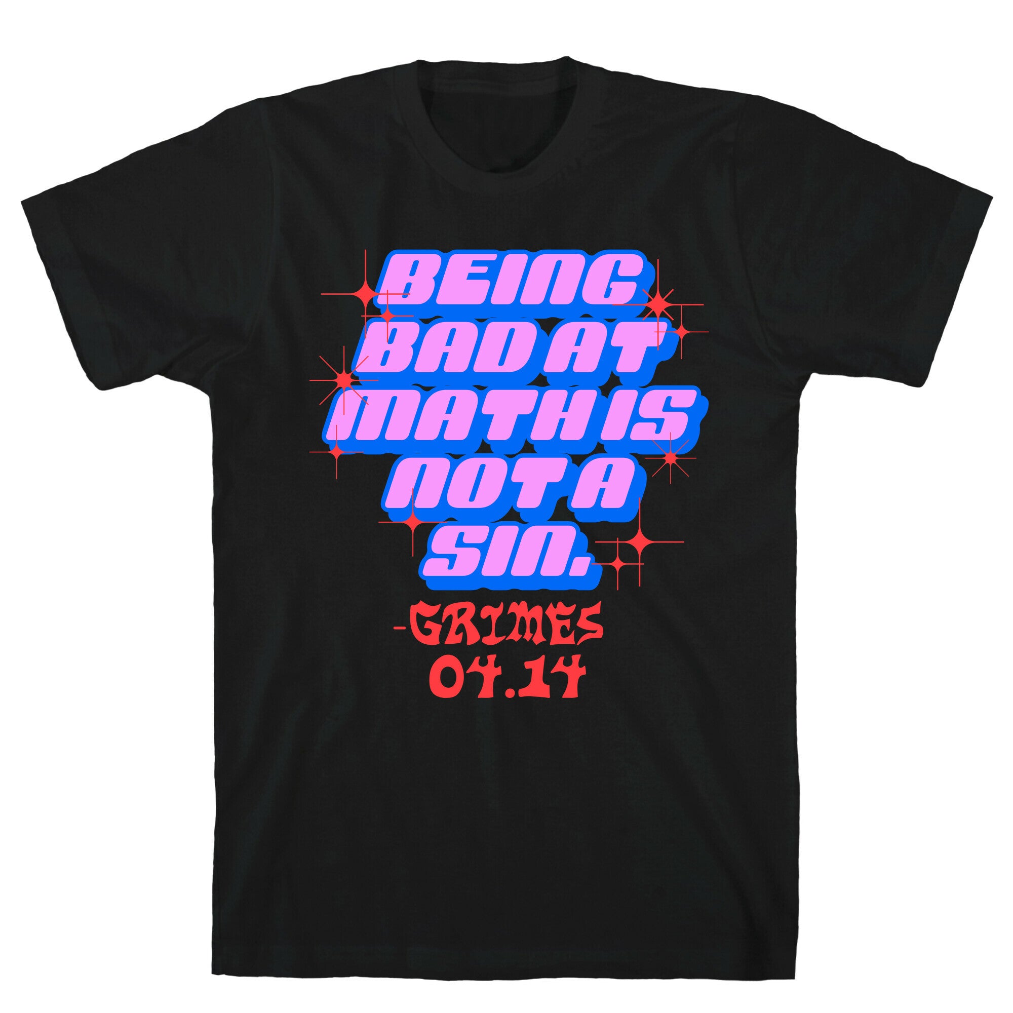Being Bad At Math Is Not A Sin Grimes T-Shirt