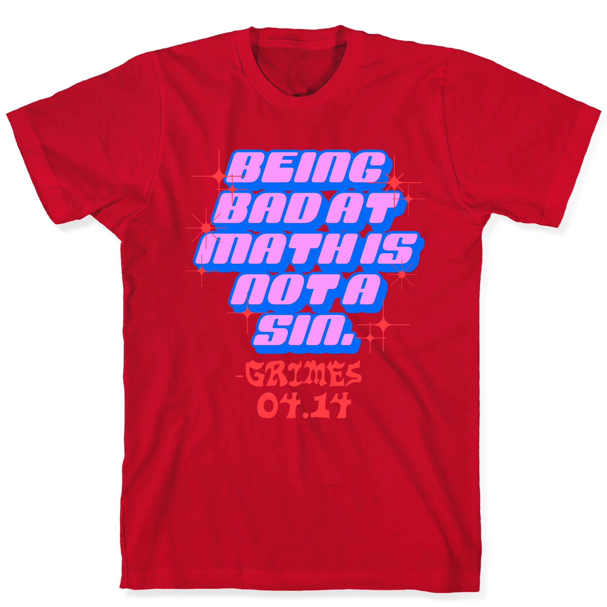 Being Bad At Math Is Not A Sin Grimes T-Shirt