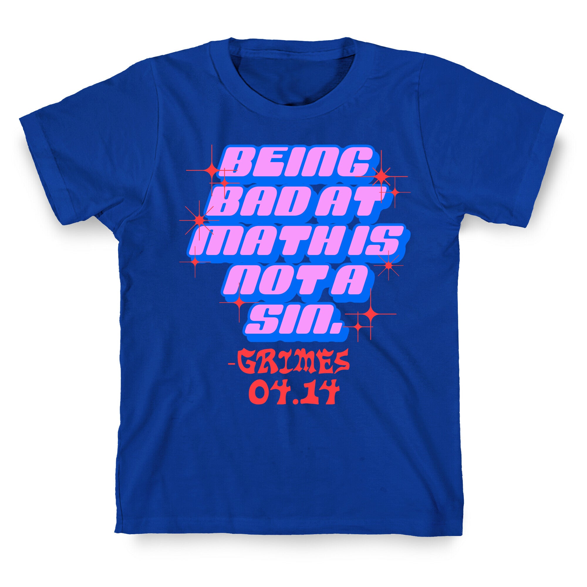 Being Bad At Math Is Not A Sin Grimes T-Shirt