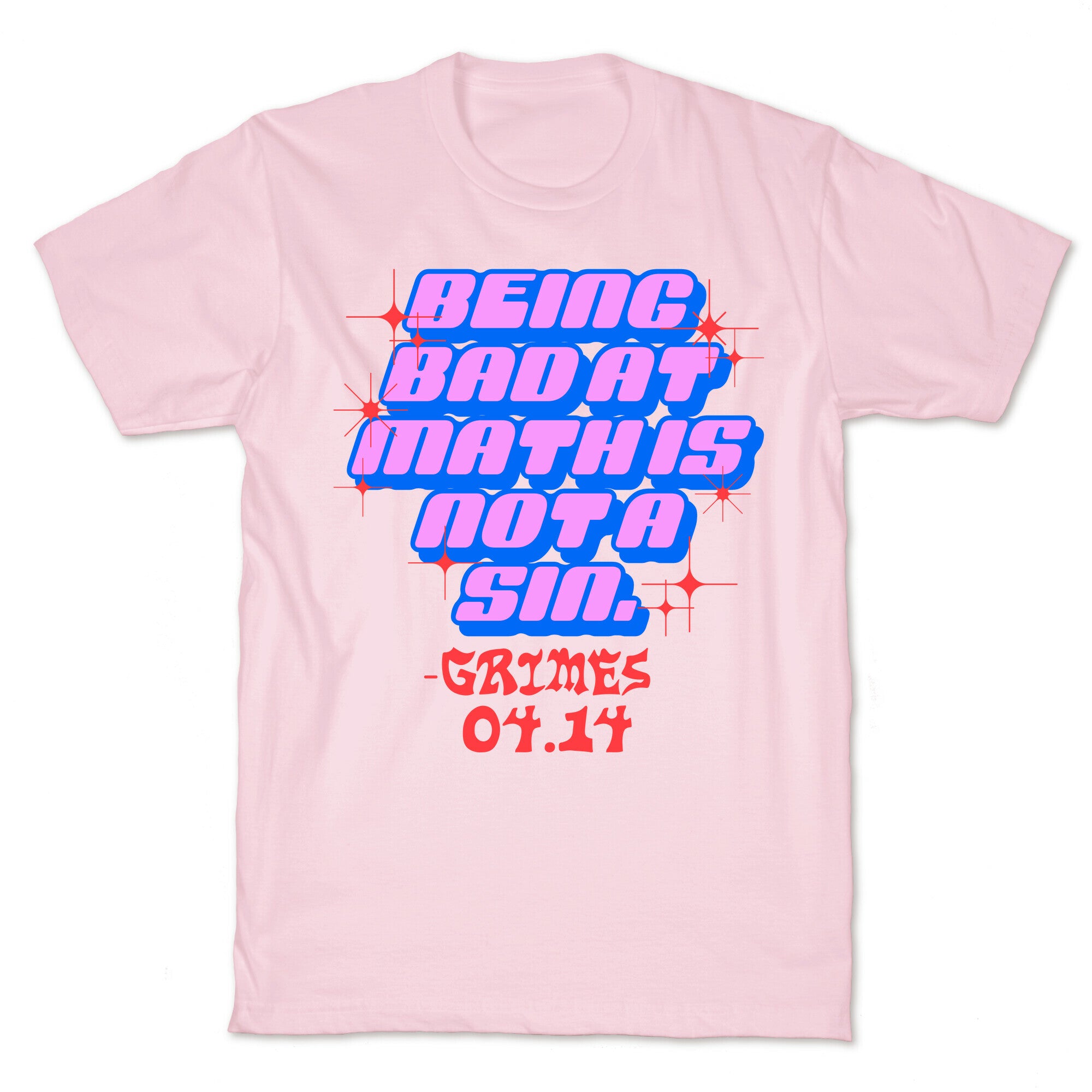 Being Bad At Math Is Not A Sin Grimes T-Shirt