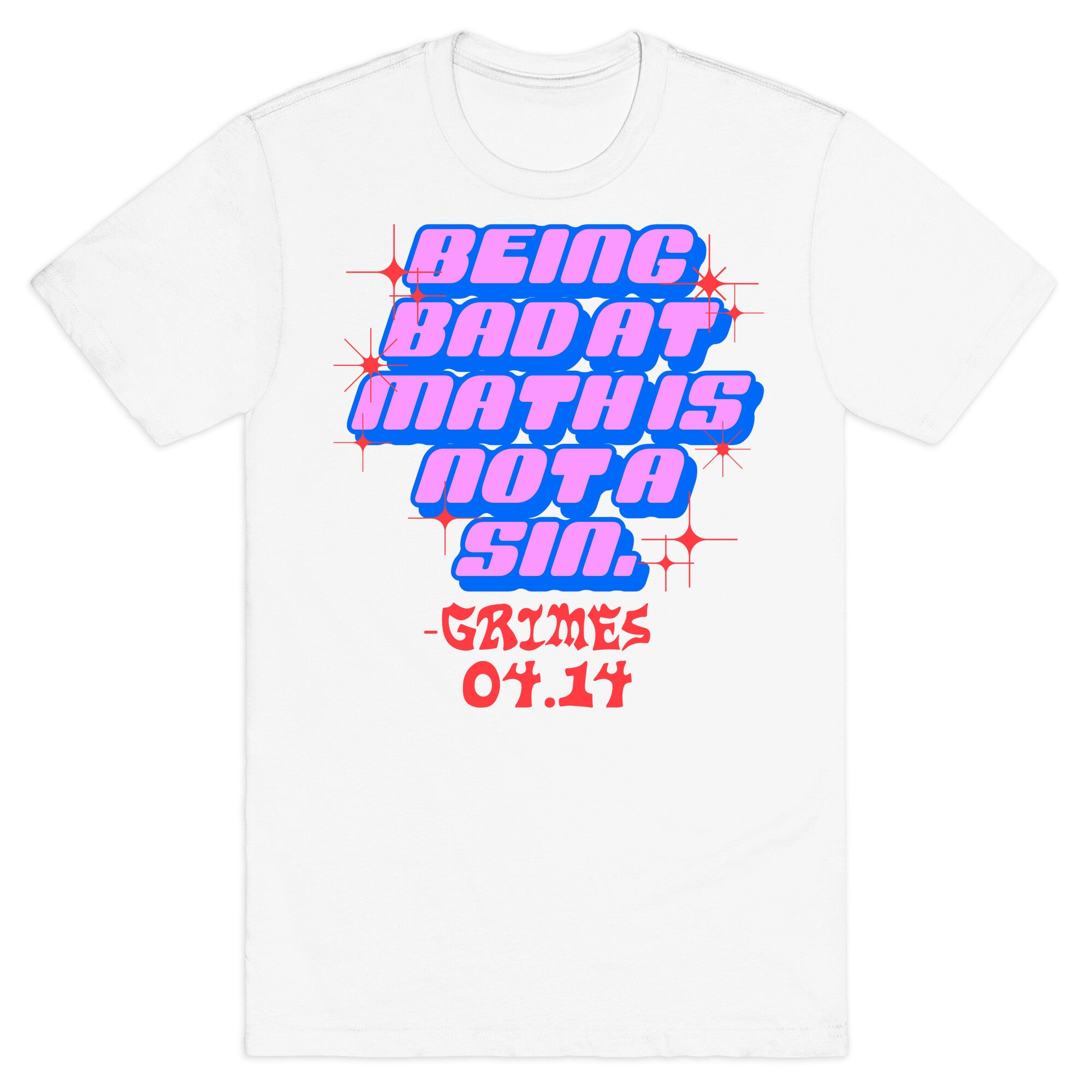 Being Bad At Math Is Not A Sin Grimes T-Shirt