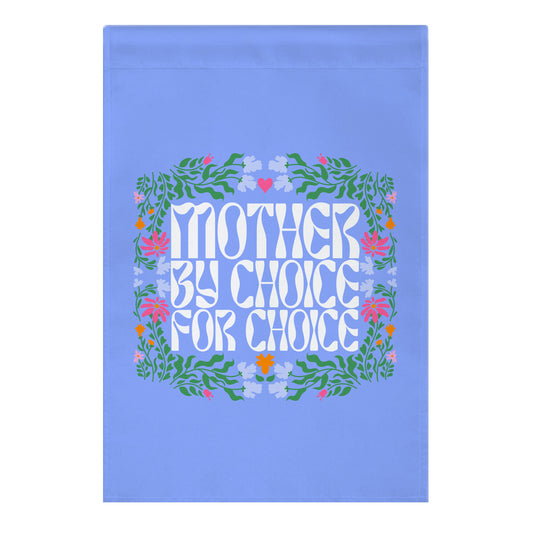 Mother By Choice For Choice Garden Flag