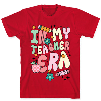 In My Teacher Era T-Shirt