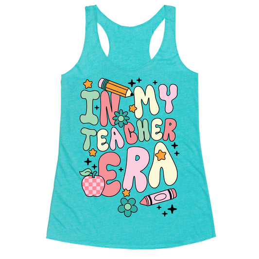 In My Teacher Era Racerback Tank