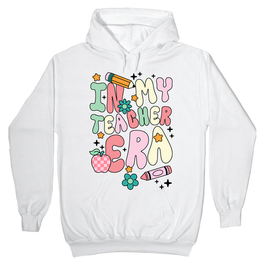 In My Teacher Era Hoodie