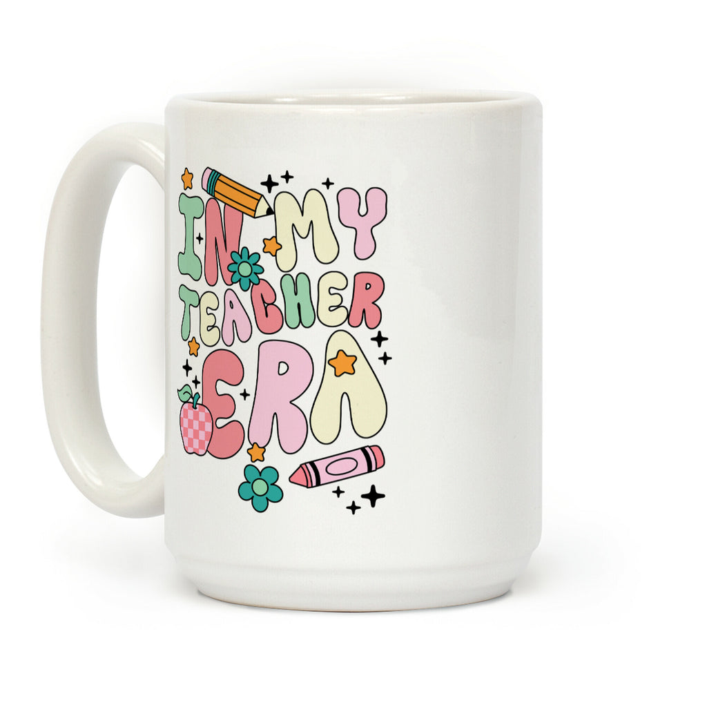 In My Teacher Era Coffee Mug
