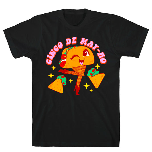 Cinco De May-Ho T-Shirt