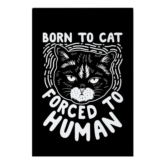 Born To Cat Forced To Human Garden Flag