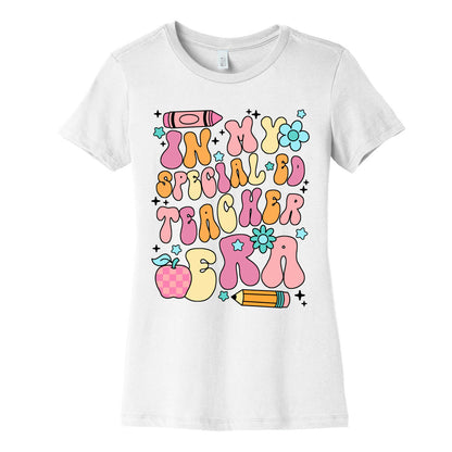 In My Special Ed Teacher Era Womens Cotton Tee