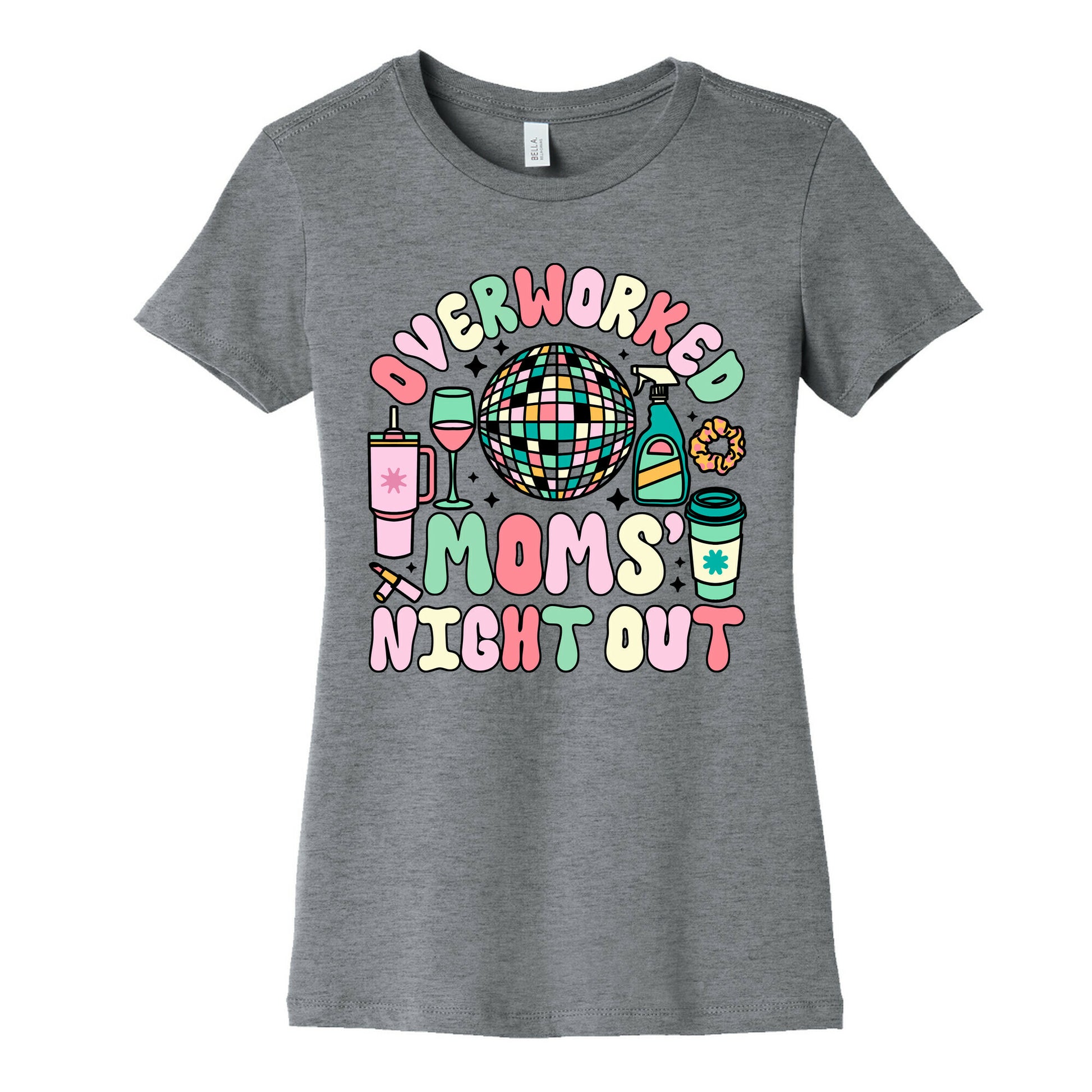 Overworked Moms Night Out Womens Cotton Tee