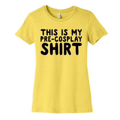 This Is My Pre-Cosplay Shirt Womens Cotton Tee