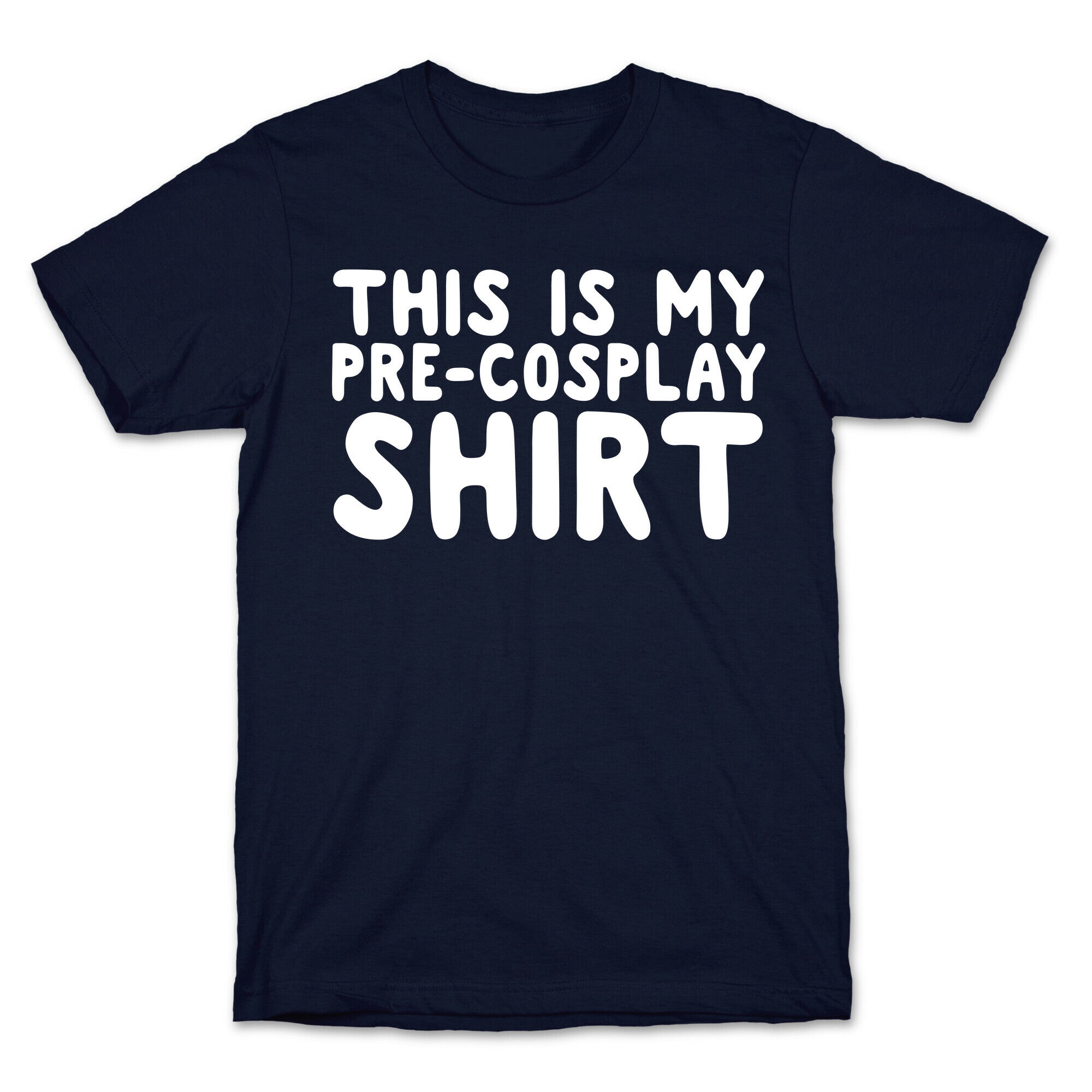 This Is My Pre-Cosplay Shirt T-Shirt