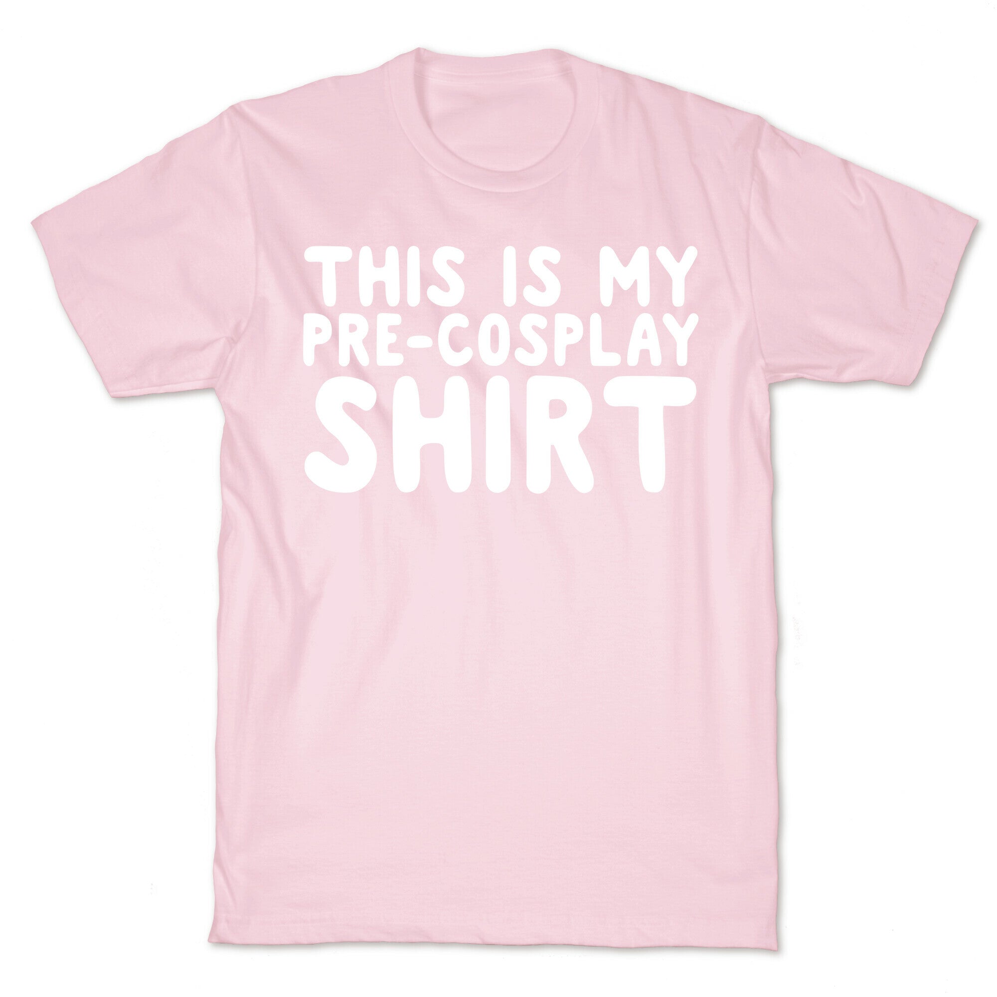 This Is My Pre-Cosplay Shirt T-Shirt