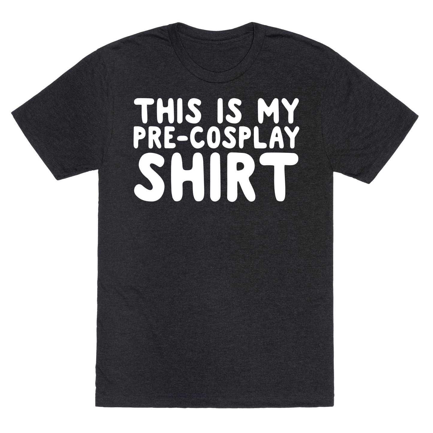 This Is My Pre-Cosplay Shirt Unisex Triblend Tee