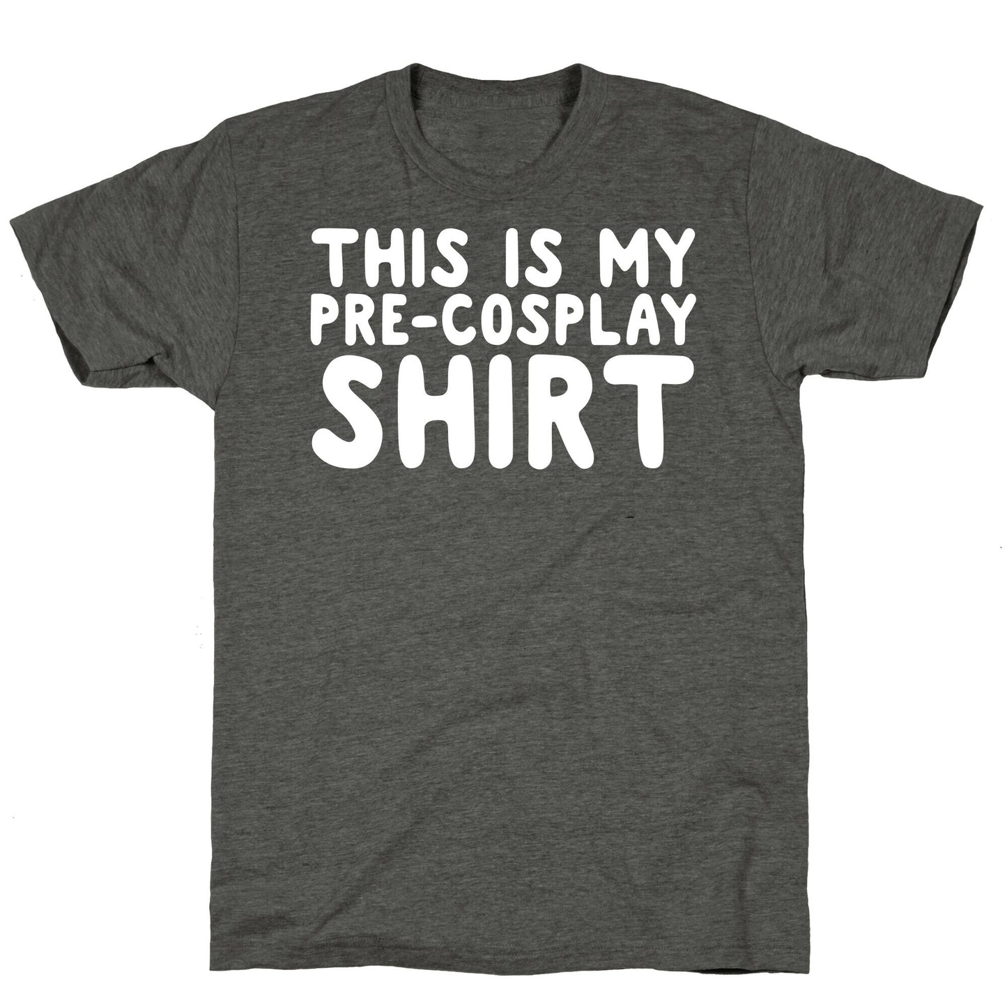 This Is My Pre-Cosplay Shirt Unisex Triblend Tee