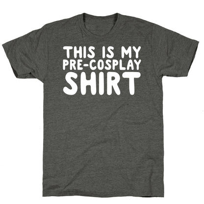 This Is My Pre-Cosplay Shirt Unisex Triblend Tee
