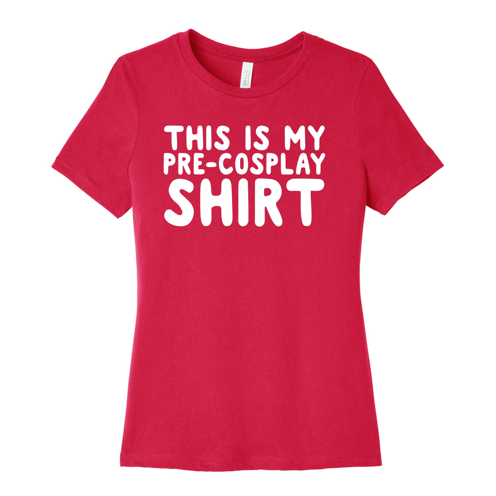 This Is My Pre-Cosplay Shirt Womens Cotton Tee