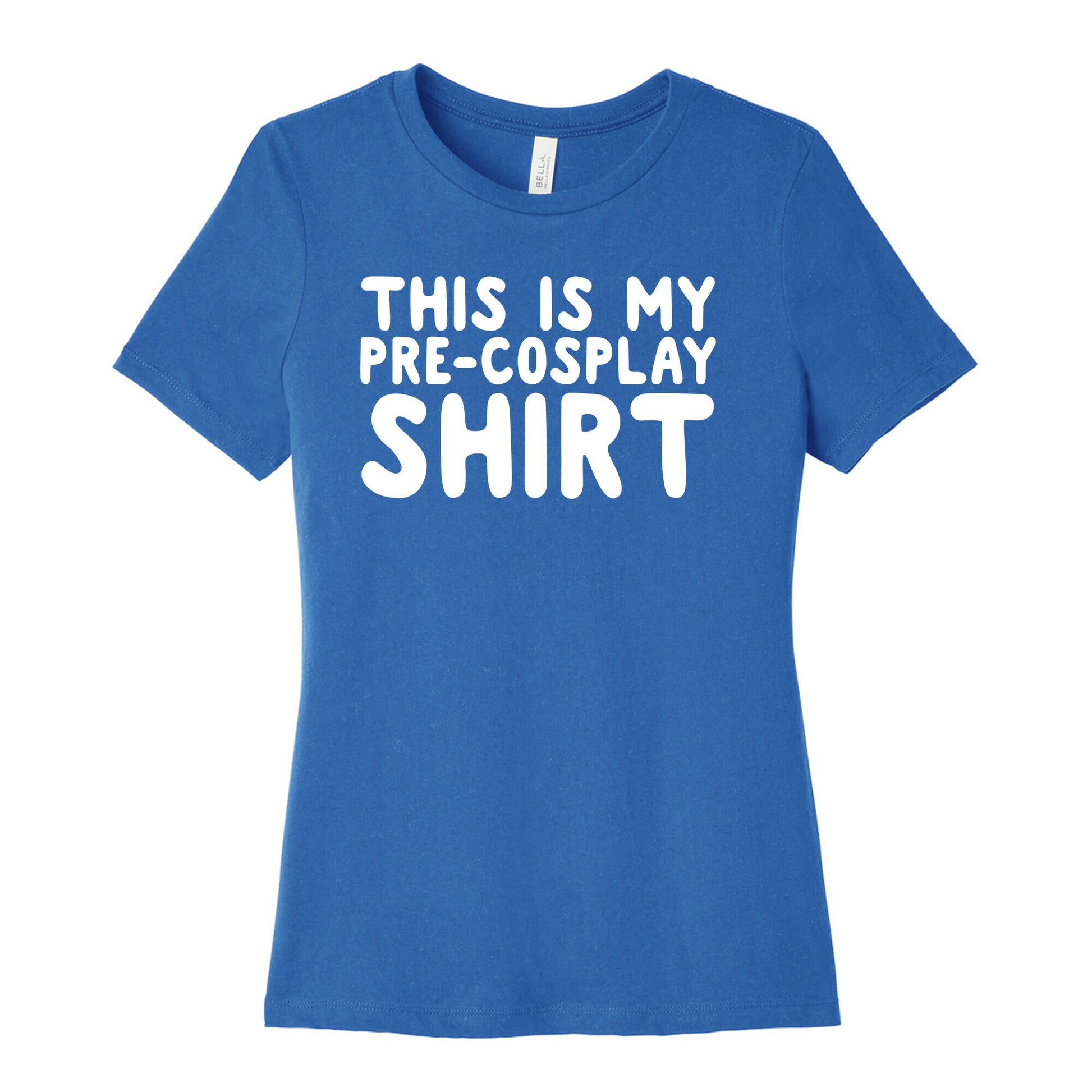This Is My Pre-Cosplay Shirt Womens Cotton Tee