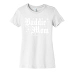 Baddie Mom Womens Cotton Tee