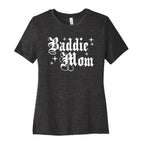 Baddie Mom Womens Cotton Tee