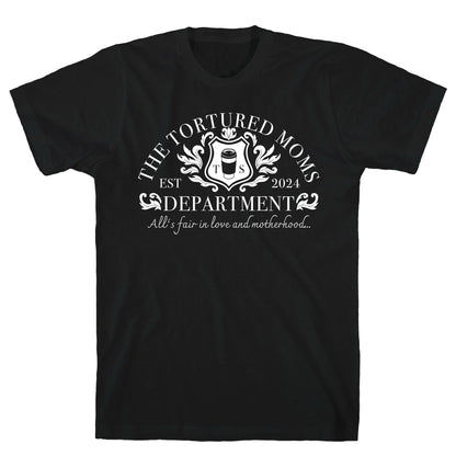 The Tortured Moms Department T-Shirt