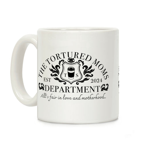 The Tortured Moms Department Coffee Mug