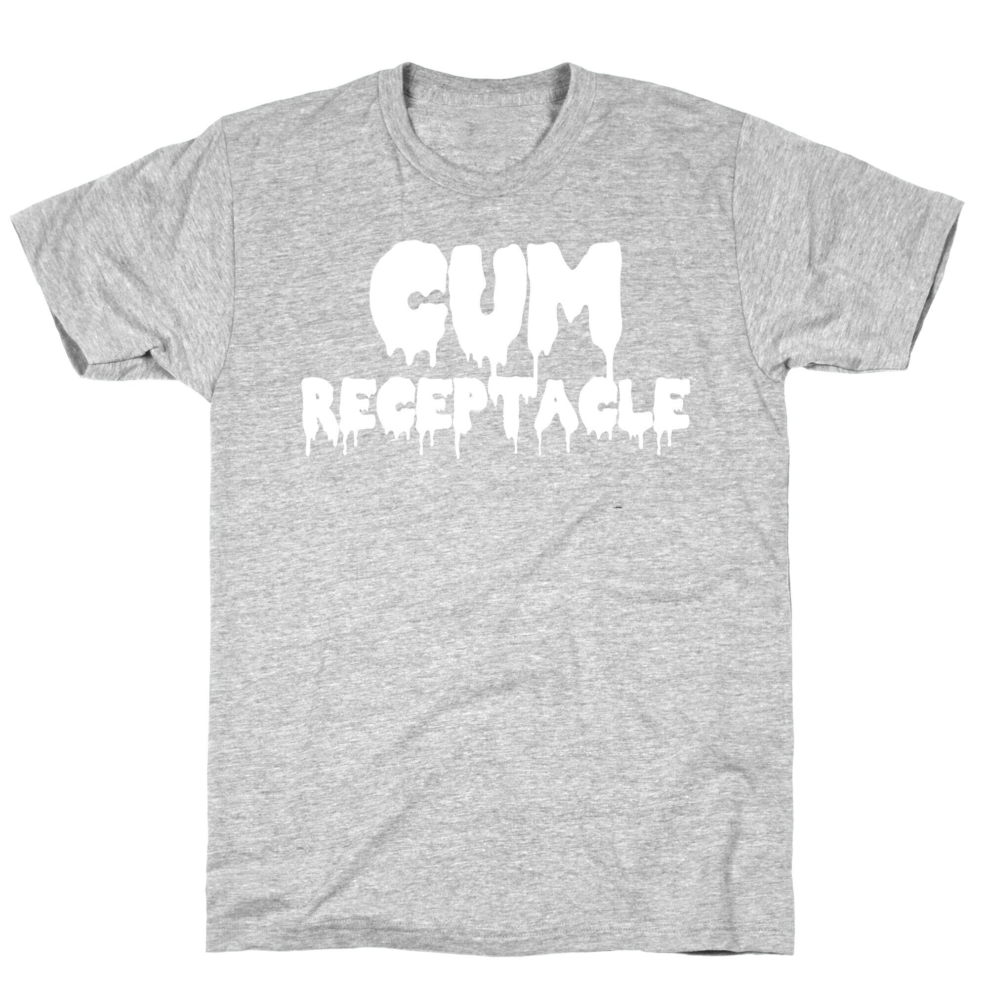 Cum Receptacle T-Shirt