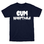 Cum Receptacle T-Shirt