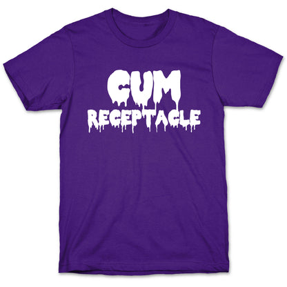 Cum Receptacle T-Shirt