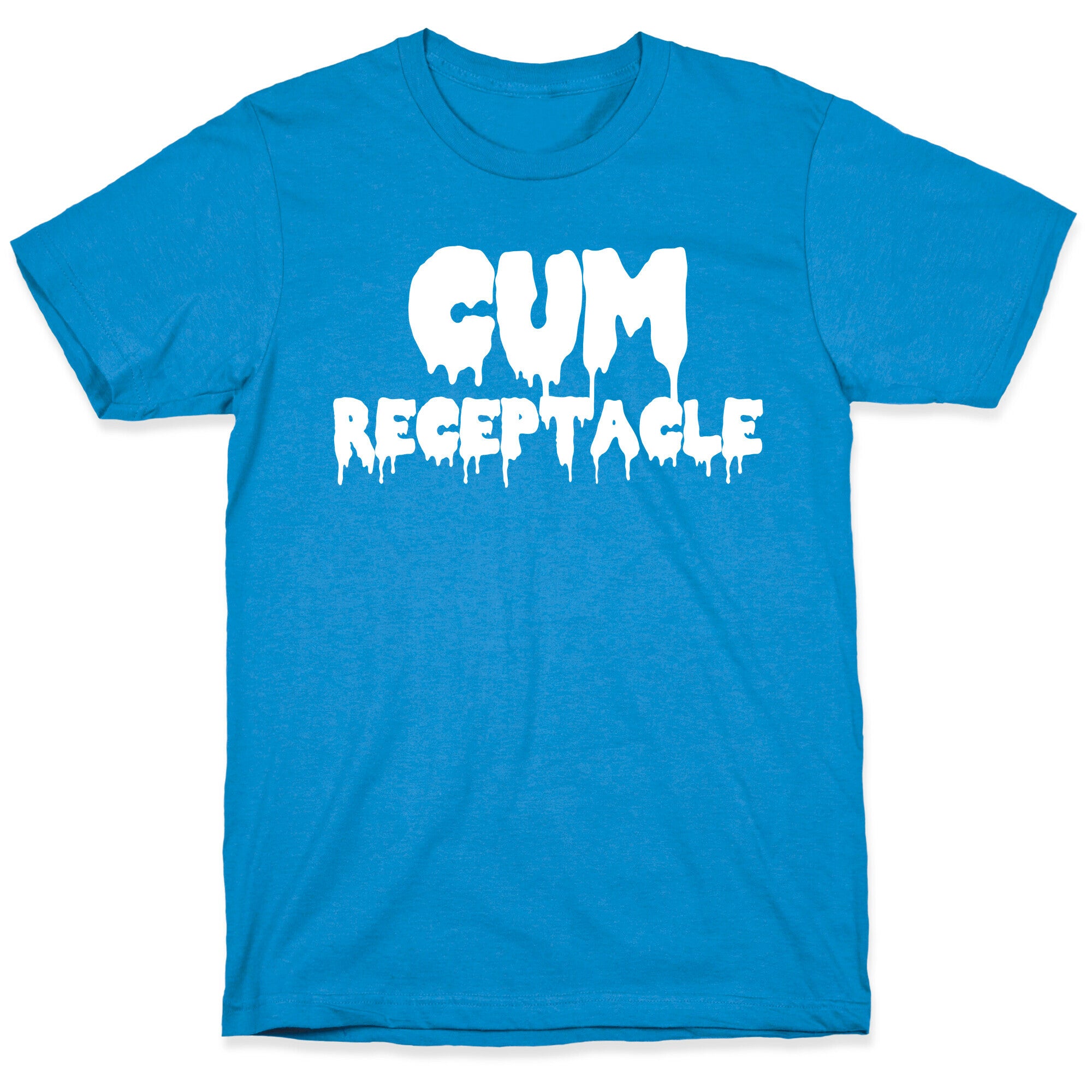 Cum Receptacle T-Shirt