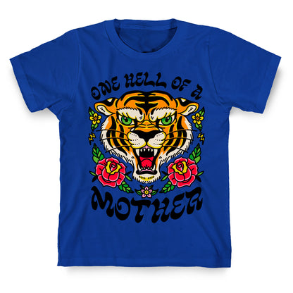 One Hell of a Mother T-Shirt