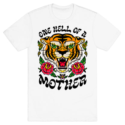 One Hell of a Mother T-Shirt