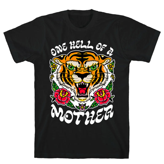 One Hell of a Mother T-Shirt