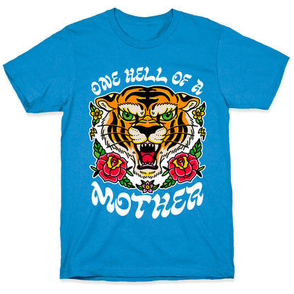 One Hell of a Mother T-Shirt