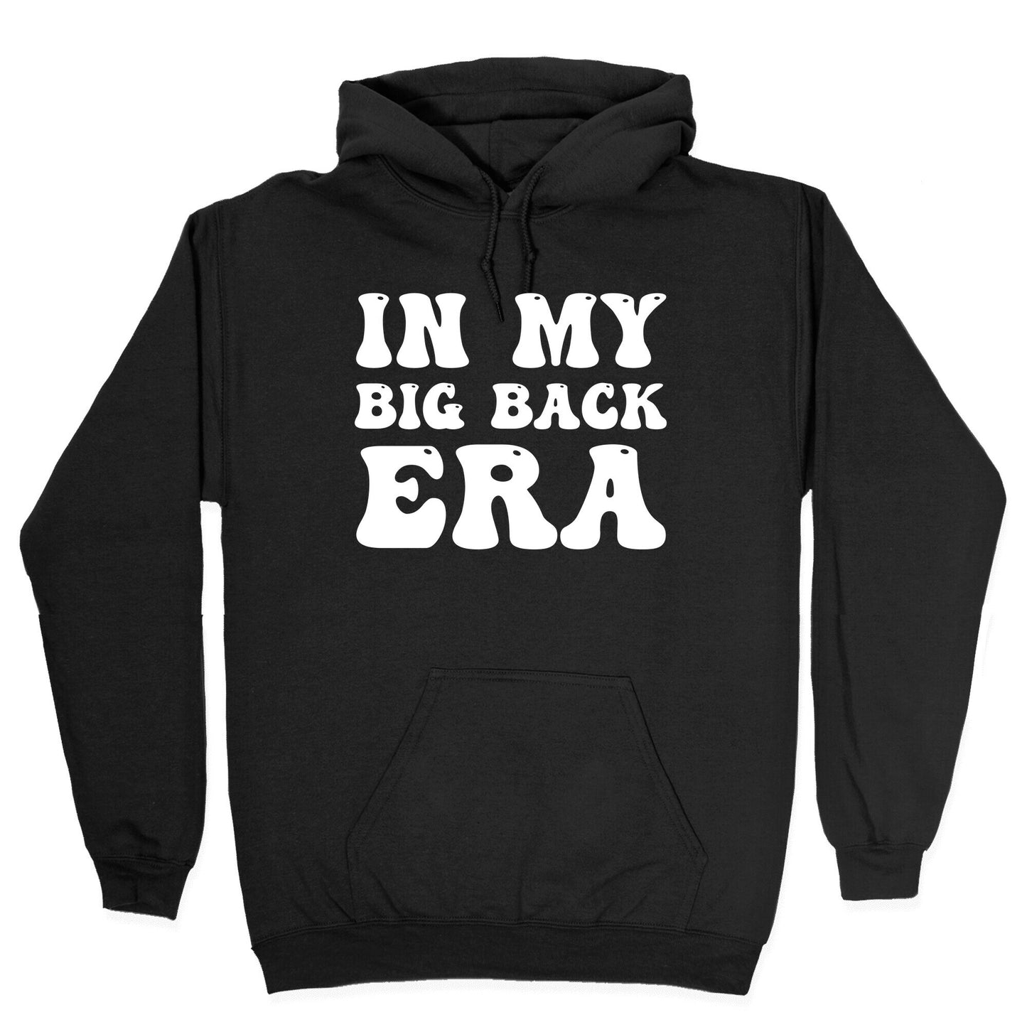 In My Big Back Era Hoodie