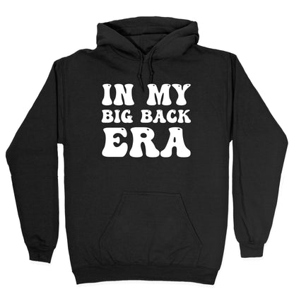 In My Big Back Era Hoodie