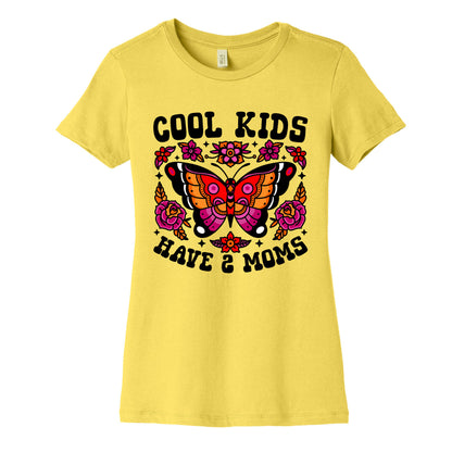 Cool Kids Have 2 Moms Womens Cotton Tee