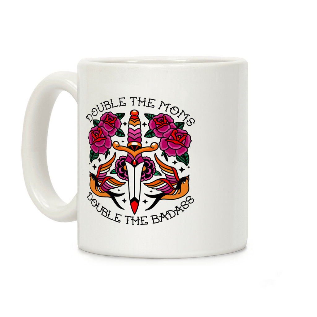 Double The Moms Double The Badass Coffee Mug