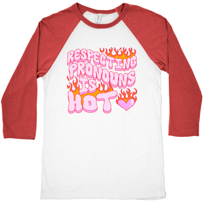 Respecting Pronouns Is Hot Baseball Tee