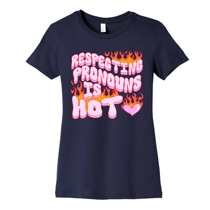 Respecting Pronouns Is Hot Women's Cotton Tee