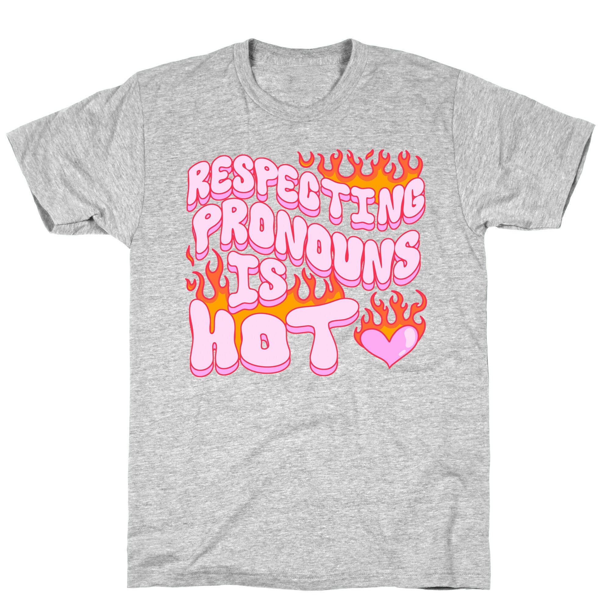Respecting Pronouns Is Hot T-Shirt