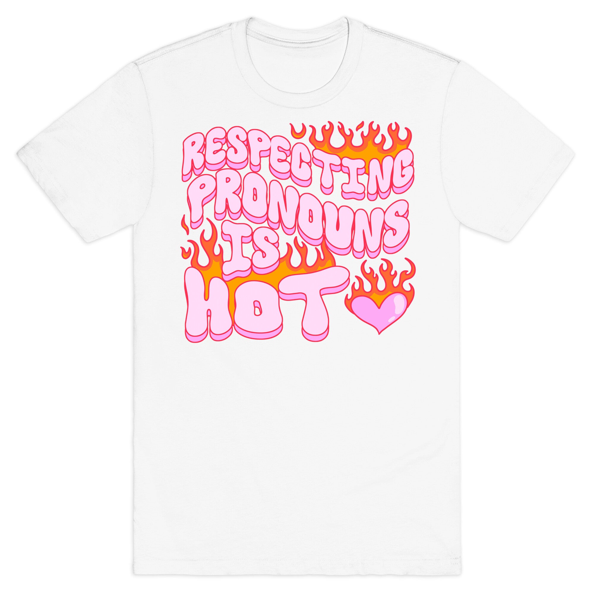 Respecting Pronouns Is Hot T-Shirt
