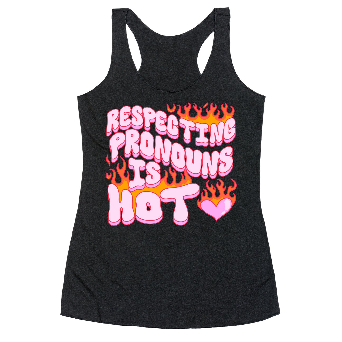 Respecting Pronouns Is Hot Racerback Tank