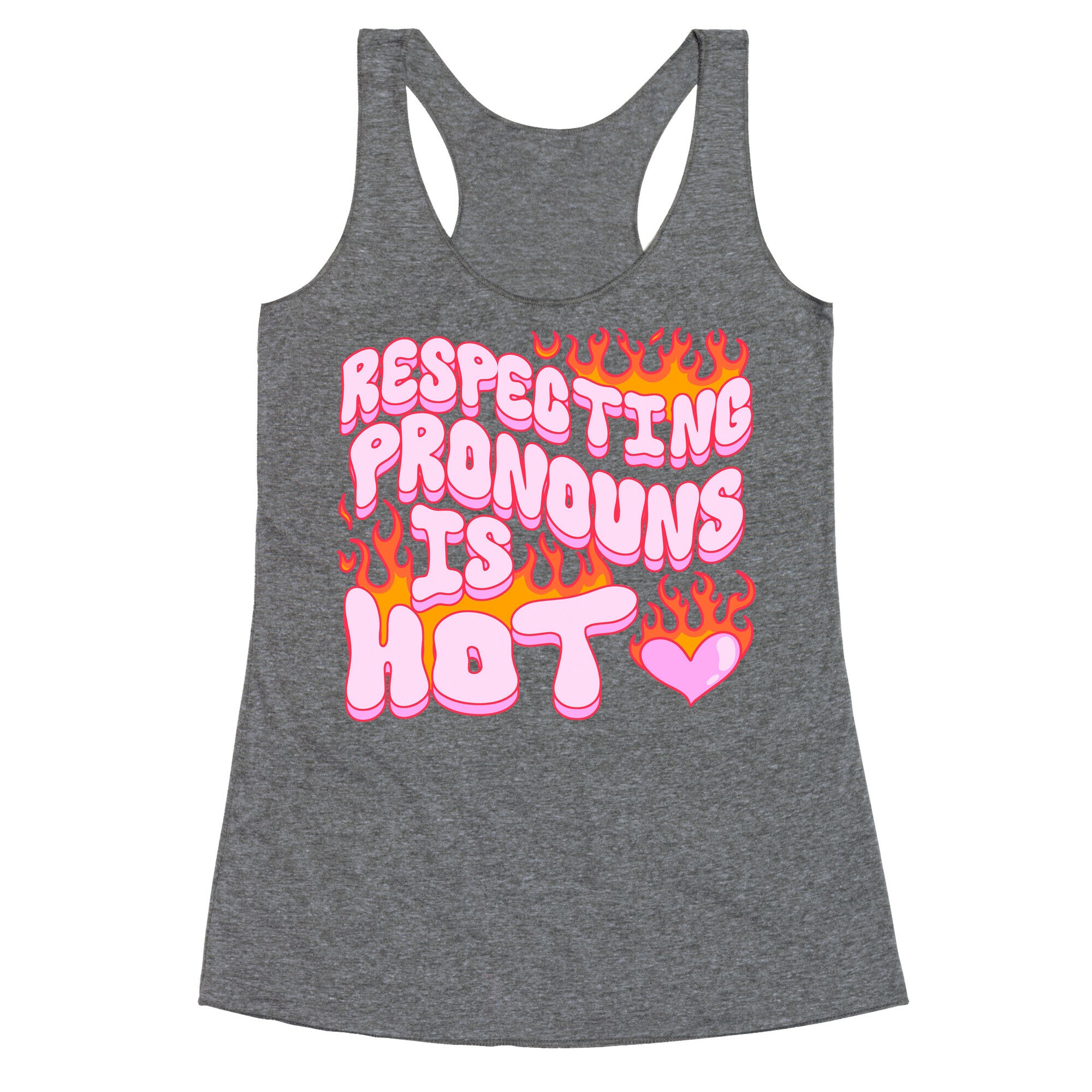 Respecting Pronouns Is Hot Racerback Tank