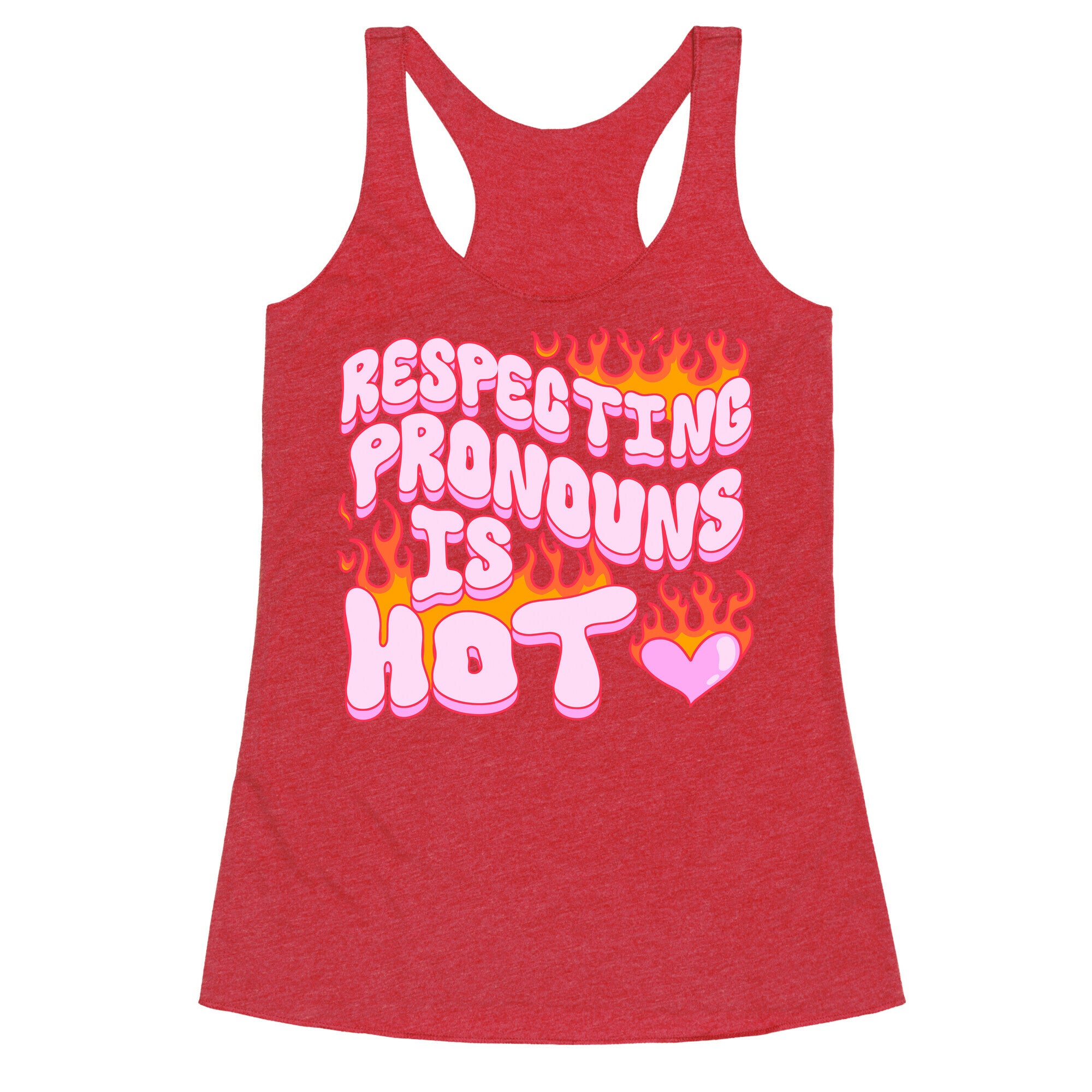 Respecting Pronouns Is Hot Racerback Tank