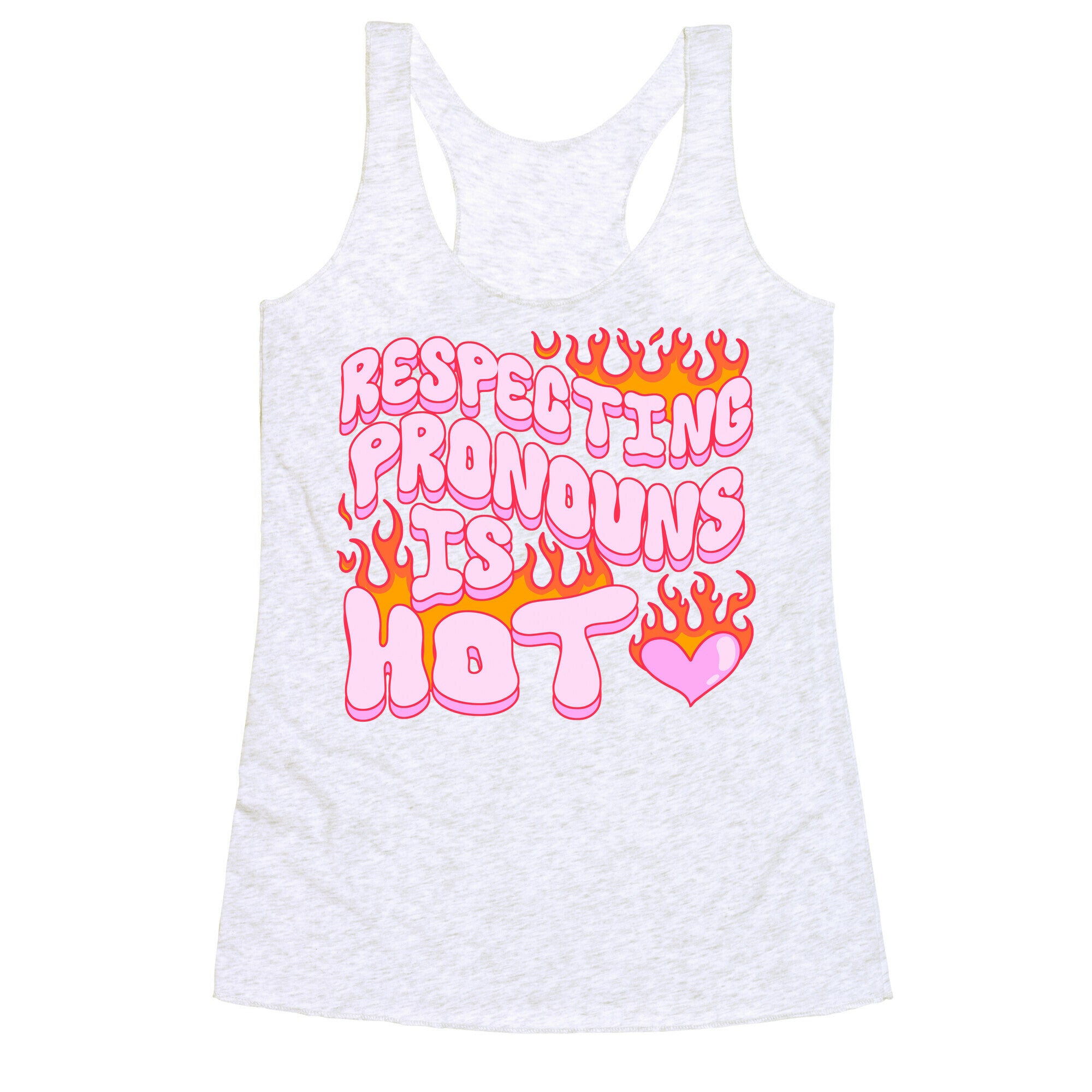 Respecting Pronouns Is Hot Racerback Tank