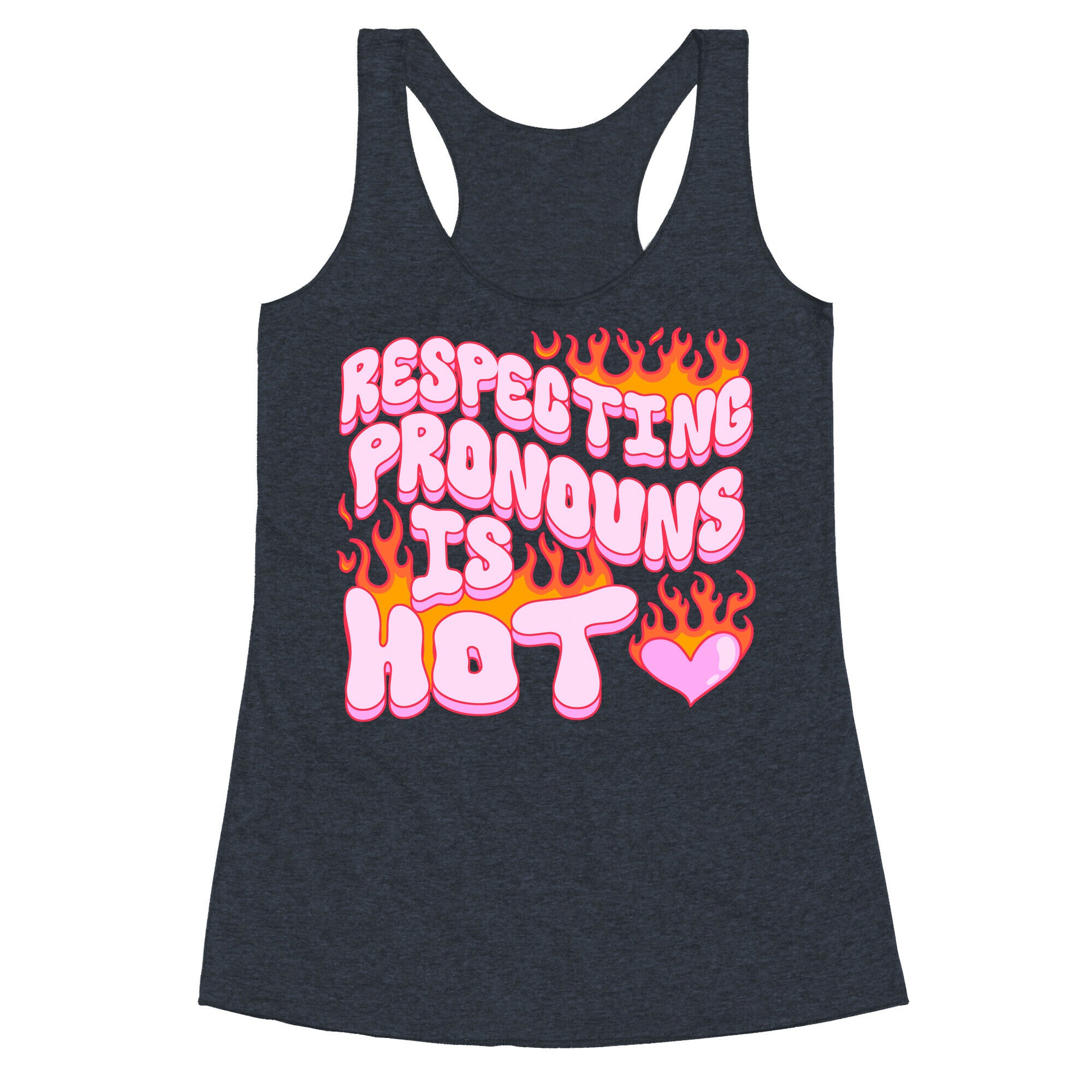 Respecting Pronouns Is Hot Racerback Tank